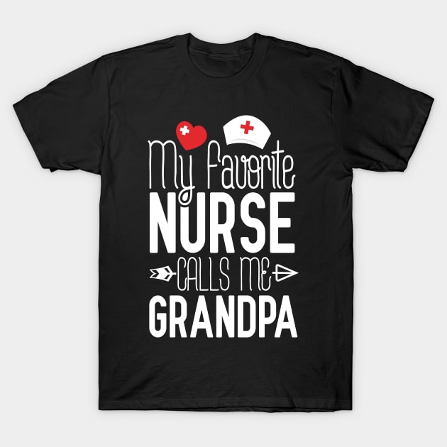 My Favorite Nurse Calls Me Grandpa Nurse Birthday Gift T-Shirt by Tesszero